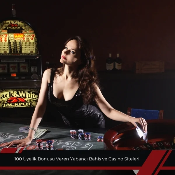 Üyelik Bonusu Veren Yabancı Bahis ve Casino Siteleri