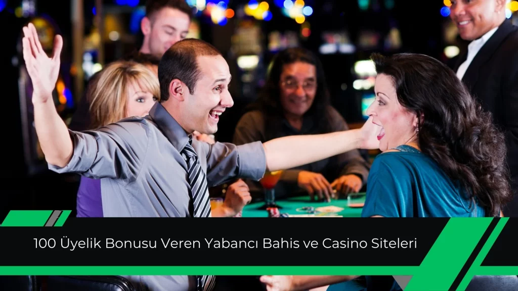 Üyelik Bonusu Veren Yabancı Bahis ve Casino Siteleri