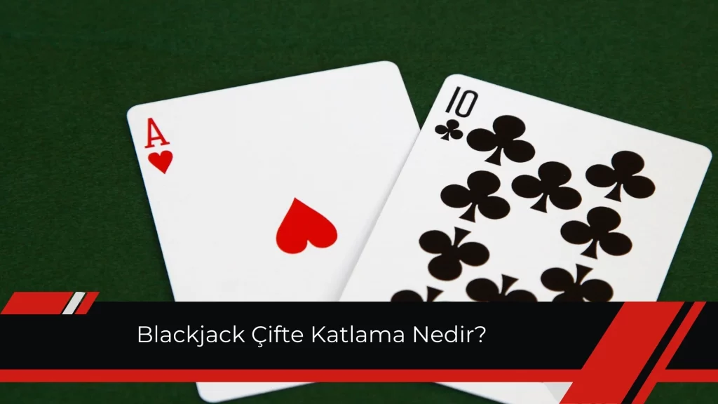 Blackjack Çifte Katlama Nedir