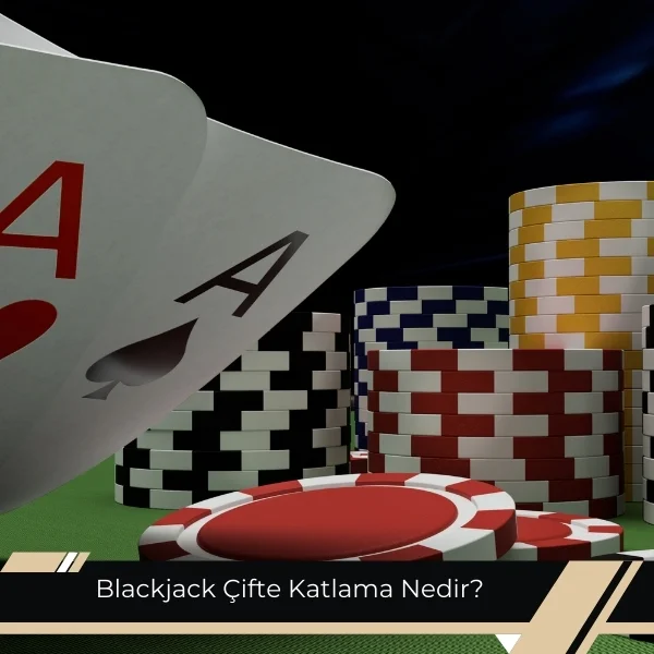Blackjack Çifte Katlama Nedir