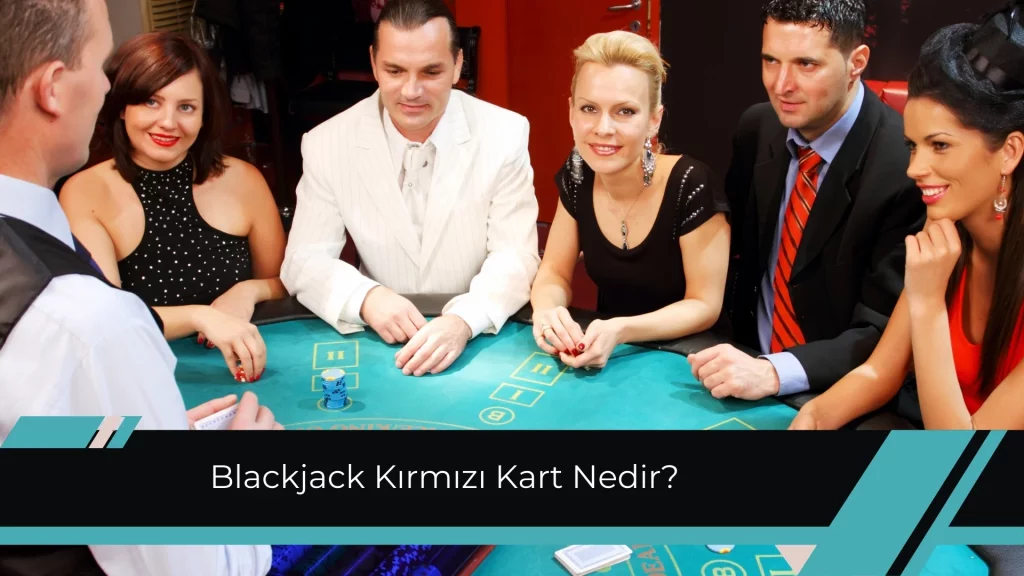 Blackjack Kirmizi Kart Nedir