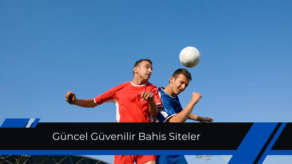 Güncel Güvenilir Bahis Siteleri